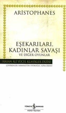 Eşekarıları, Kadınlar Savaşı ve Diğer Oyunlar - İş Bankası Kültür Yayınları Kitap