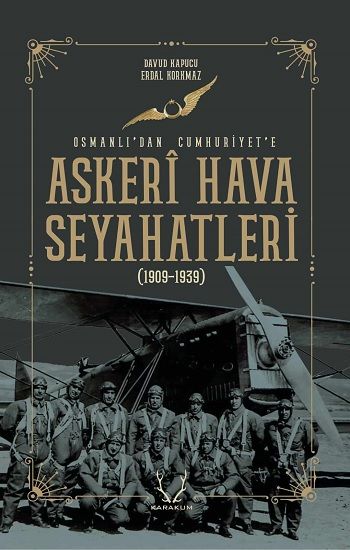 Askeri Hava Seyahatleri Osmanlı’dan Cumhuriyet’e - Karakum Yayınevi Kitap