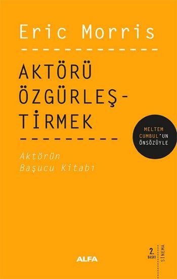 Aktörü Özgürleştirmek – Eric Morris – Alfa Yayınları – kitap kapağı