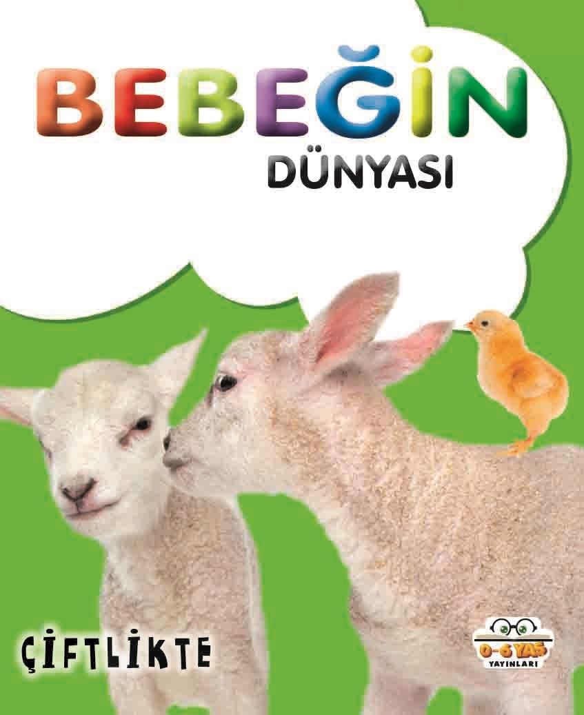 Bebeğin Dünyası - Çiflikte (Sıvama Cilt) - 0-6 Yaş Yayınları Kitap