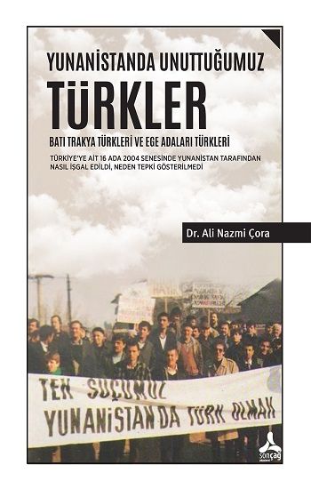 Yunanistanda Unuttuğumuz Türkler - Batı Trakya Türkleri ve Ege Adaları Türkleri - Sonçağ -Akademik Kitaplar Kitap