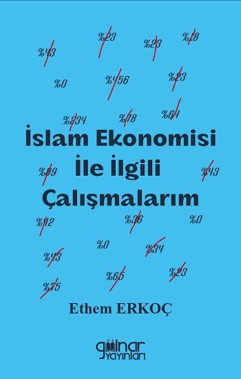 İslam Ekonomisi İle İlgili Çalışmalarım - Gülnar Yayınları Kitap