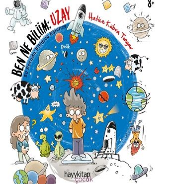 Ben Ne Biliim: Uzay – Hatice Kübra Tongar – Hayykitap – kitap kapağı