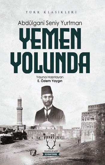 Yemen Yolunda – Abdülgani Seniy Yurtman – Karakum Yayınevi – kitap kapağı