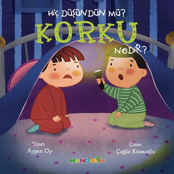 Hiç Düşündün Mü? Korku Nedir? - Mandolin Yayınları Kitap