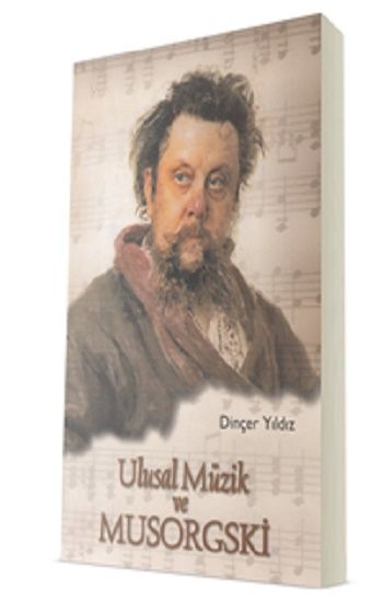 Ulusal Müzik Ve Musorgski – Dinçer Yıldız – Sevda Cenap And Müzik Vakfı Yayınları – kitap kapağı