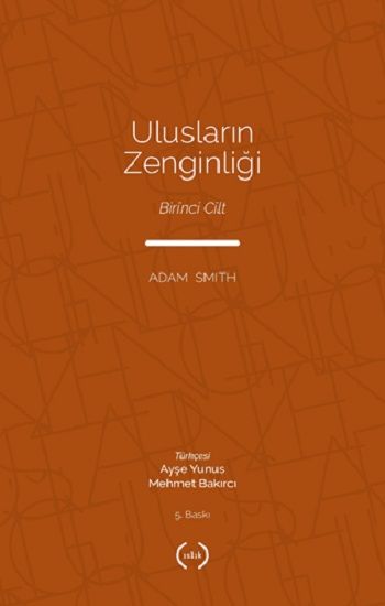 Uluslarin Zenginliği Cilt 1 – Adam Smith – Islık Yayınları – kitap kapağı