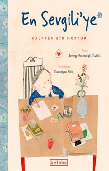 En Sevgili’ye Kalpten Bir Mektup (Ciltli) – Jenny Moledyk Divleli – Ketebe Yayınları – kitap kapağı