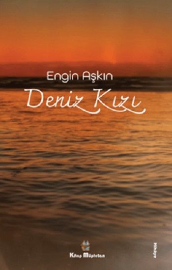 Deniz Kızı – Engin Aşkın – Kitap Müptelası Yayınları – kitap kapağı