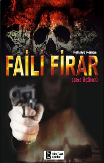 Faili Firar – Şükrü Üçüncü – İlkim Ozan Yayınları – kitap kapağı