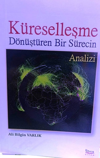 Küreselleşme Dönüştüren Bir Sürecin Analizi - Barış Kitap Kitap