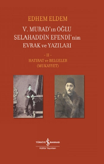 V.Murad’ın Oğlu Selahaddin Efendi’nin Evrak Ve Yazıları II Cilt (Ciltli)