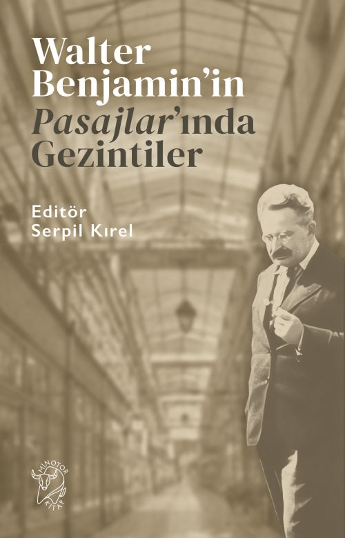 Walter Benjamin’in Pasajlar’ında Gezintiler - Minotor Kitap Kitap