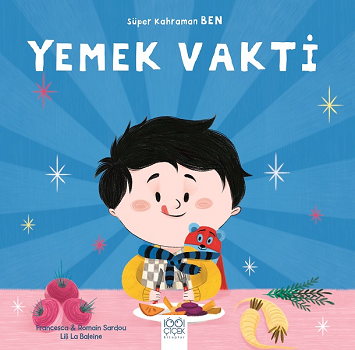 Yemek Vakti – Süper Kahraman Ben