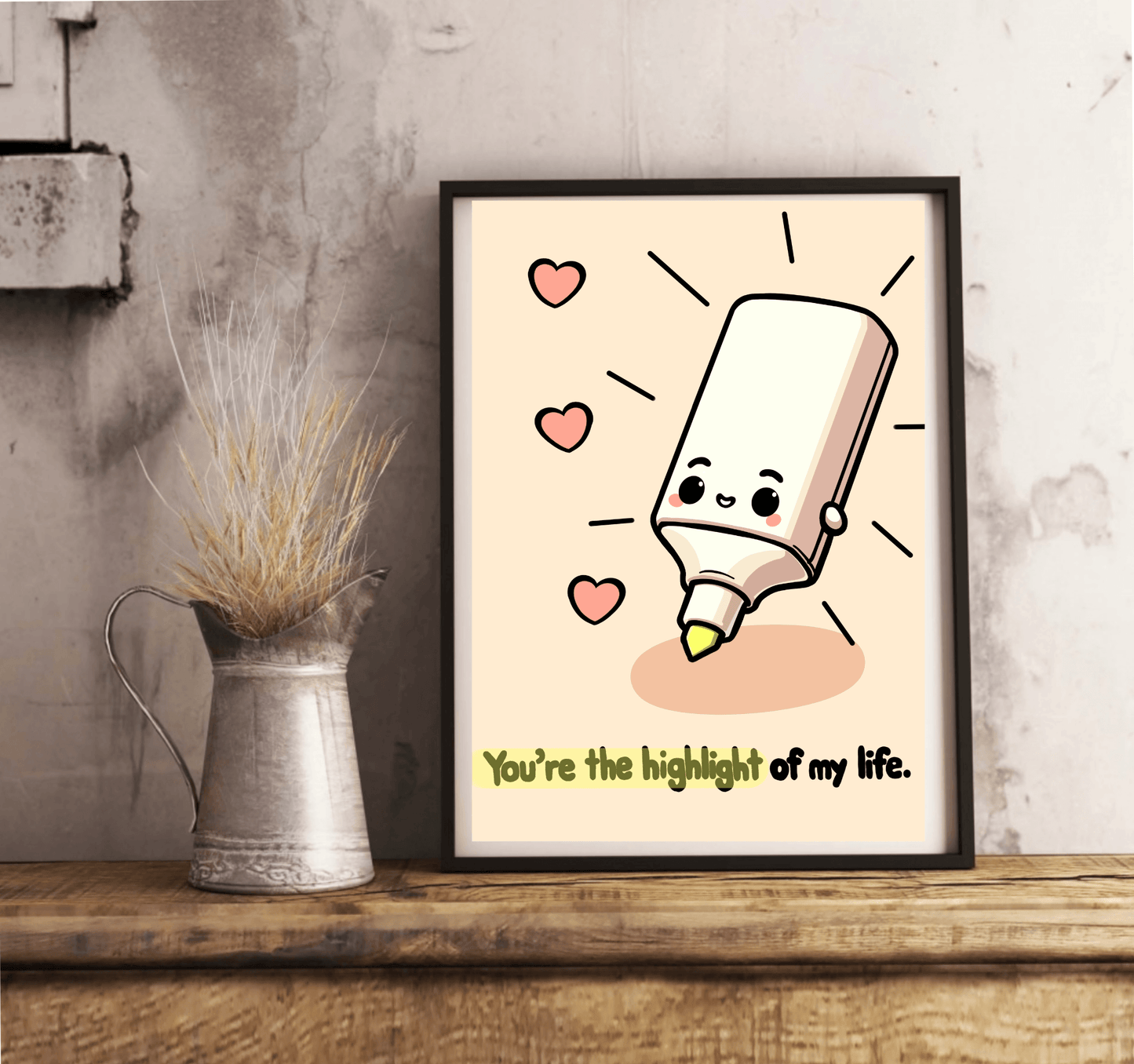 You're the Highlight of My Life – Cute Marker Art Print - mezetto KEOLIX KEOLIX