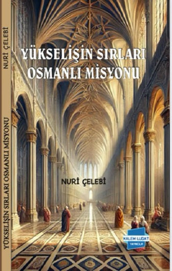 Yükselişin Sırları Osmanlı Misyonu