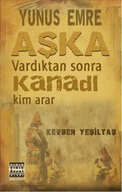 Yunus Emre Aşka Vardıktan Sonra Kanadı Kim Arar - mezetto