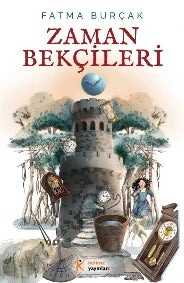 Zaman Bekçileri - Fatma Burçak | Zaman Kavramı Üzerine Sürükleyici Roman