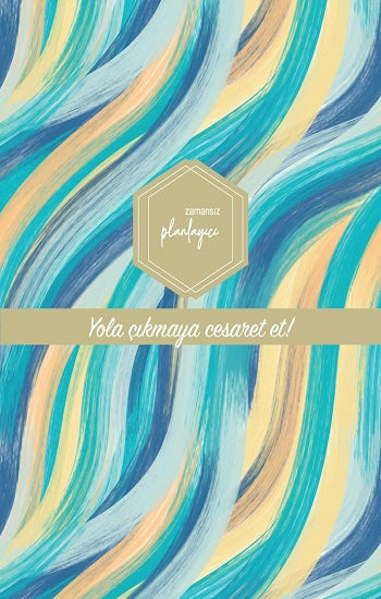 Zamansız Planlayıcı - Yola çıkma cesaret et! (Çiltli)