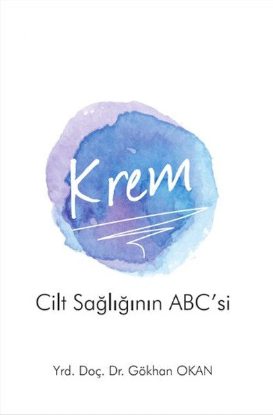 Krem - Cilt Sağlığı'nın ABC'si - Pusula Yayınevi  (Ankara) Kitap