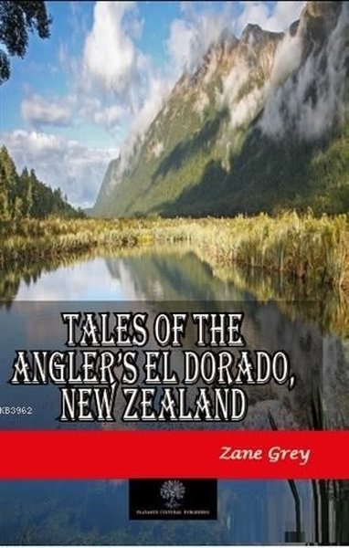 Tales of the Anglers El Dorado New Zealand - Platanus Publishing Kitap