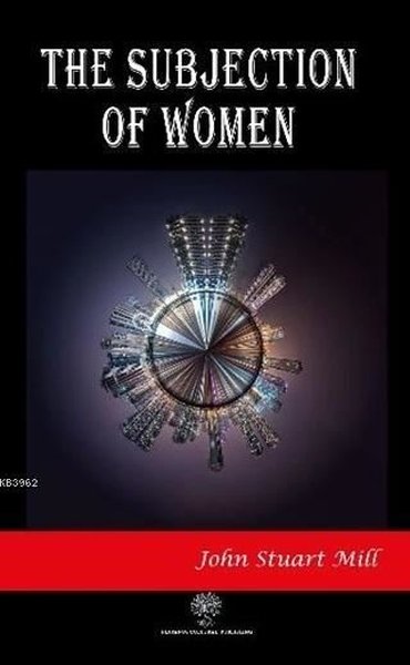 The Subjection of Women – John Stuart Mill – Platanus Publishing – kitap kapağı