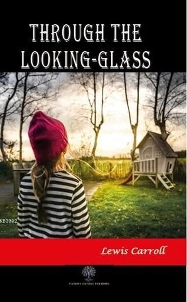 Through the Looking-Glass – Lewis Carroll – Platanus Publishing – kitap kapağı