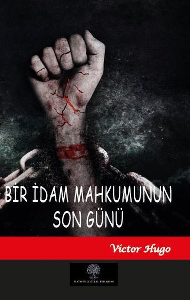 Bir İdam Mahkumunun Son Günü – Victor Hugo – Platanus Publishing – kitap kapağı