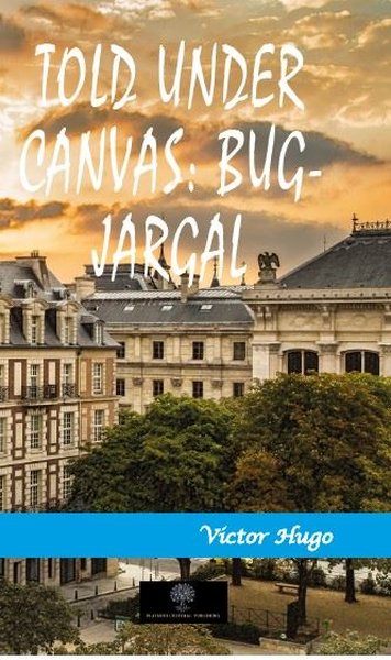 Told Under Canvas: Bug - Jargal - Platanus Publishing Kitap