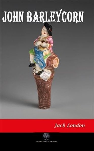 John Barleycorn – Jack London – Platanus Publishing – kitap kapağı