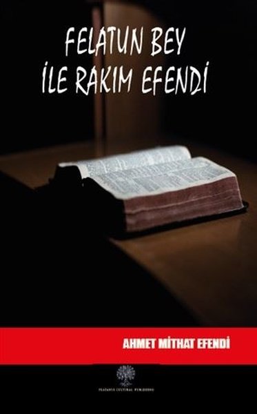Felatun Bey ile Rakım Efendi – Ahmet Mithat Efendi – Platanus Publishing – kitap kapağı