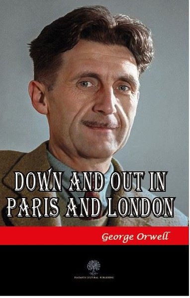 Down and Out in Paris and London – George Orwell – Platanus Publishing – kitap kapağı