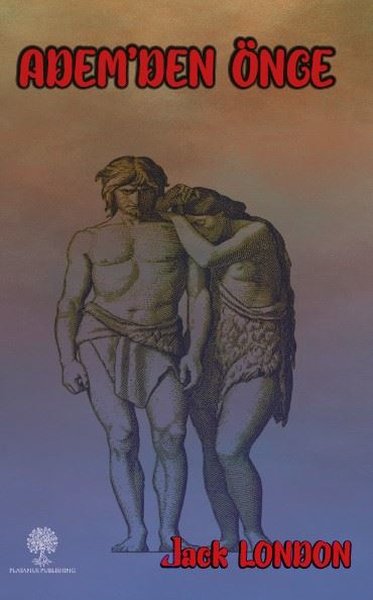 Adem'den Önce – Jack London – Platanus Publishing – kitap kapağı
