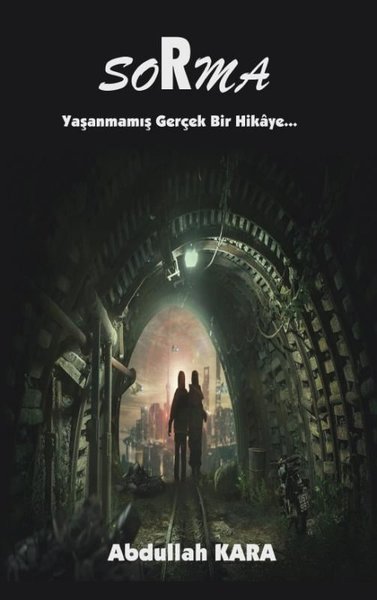 Sorma-Yaşanmamış Gerçek Bir Hikaye - Platanus Publishing Kitap