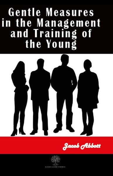 Gentle Measures in the Management and Training of the Young - Platanus Publishing Kitap