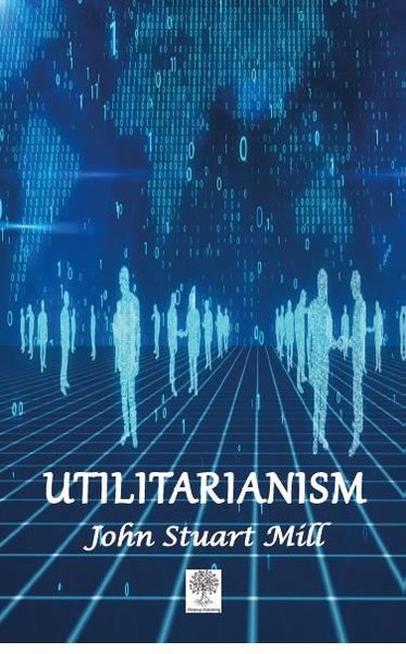 Utilitarianism – John Stuart Mill – Platanus Publishing – kitap kapağı