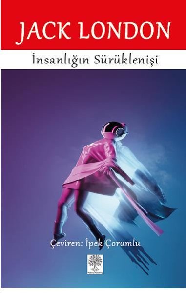 İnsanlığın Sürüklenişi – Jack London – Platanus Publishing – kitap kapağı
