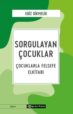 Sorgulayan Çocuklar Çocuklarla Felsefe El kitabı