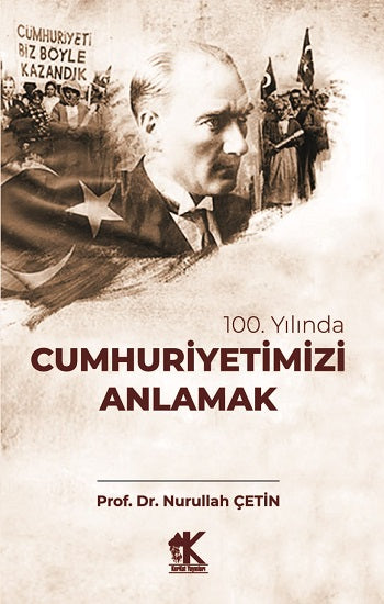 100. Yılında Cumhuriyetimizi Anlamak