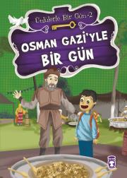 Osman Gazi’yle Bir Gün – Mustafa Orakçı – Timaş Çocuk – kitap kapağı