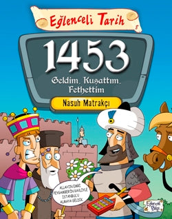1453 Geldim Kuşattım Fethettim