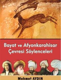 Bayat ve Afyonkarahisar Çevresi Söylenceleri – Mehmet Aydın – Kültür Ajans Yayınları – kitap kapağı