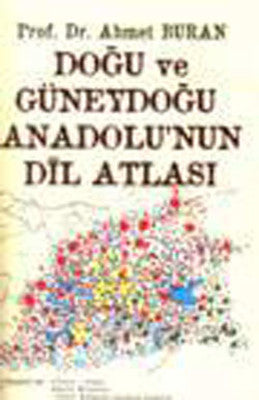 Doğu ve Güneydoğu Anadolu’nun Dil Atlası – Ahmet Buran – Biyografi Net Yayıncılık – kitap kapağı