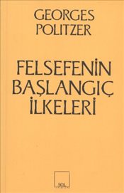 Felsefenin Başlangıç İlkeleri – Georges Politzer – Sol Yayınları – kitap kapağı