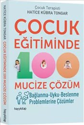 Çocuk Eğitiminde 100 Mucize Çözüm – Hatice Kübra Tongar – Hayykitap – kitap kapağı