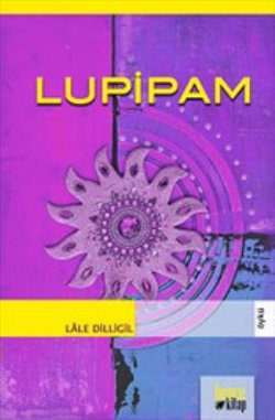 Lupipam – Lale Dilligil – Bencekitap – kitap kapağı