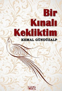 Bir Kınalı Kekliktim – Kemal Gündüzalp – Bencekitap – kitap kapağı