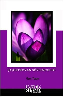 Şaşortkovan Söylenceleri – Özer Turan – Bencekitap – kitap kapağı