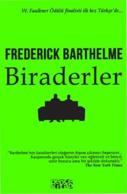 Biraderler – Frederick Barthelme – Bencekitap – kitap kapağı