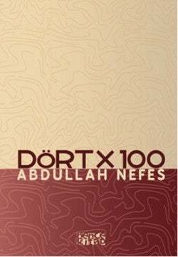 Dört x 100 – Abdullah Nefes – Bencekitap – kitap kapağı